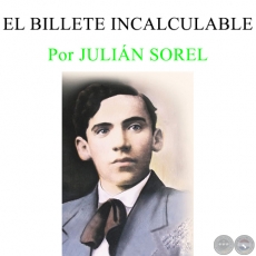 EL BILLETE INCALCULABLE - Por JULIÁN SOREL